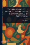 【三民網路書店】Twenty-four Little FRENCH DINNERS AND How to Cook and Serve Them 作者：Cora Moore