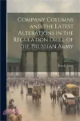 【三民網路書店】Company Columns and the Latest Alterations in the Regulation Drill of the Prussian Army 作者：Prussia Army