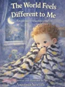 【三民網路書店】The World Feels Different to Me: A gentle story for autistic children 作者：Anastasia Newville
