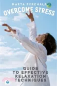 【三民網路書店】Overcome Stress: Guide to effective relaxation techniques: Learn different ways of coping with stress. Improve your health (stress has 作者：Marta Pyrchala