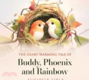 【三民網路書店】The Heart-Warming Tale of Lucky Buddy, Phoenix and Rainbow 作者：Elizabeth Samuh