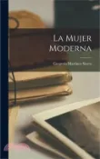 【三民網路書店】La Mujer Moderna 作者：Gregorio Martínez Sierra
