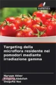 【三民網路書店】Targeting della microflora residente nei pomodori mediante irradiazione gamma 作者：Maryam Akbar
