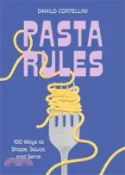 【三民網路書店】Pasta Rules: 100 Ways to Shape, Sauce, and Serve 作者：Danilo Cortellini